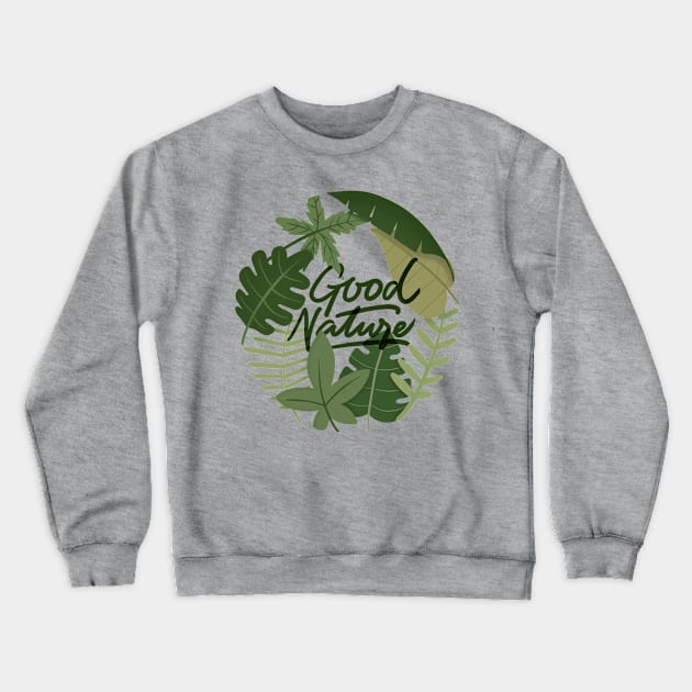 good nature Crewneck Sweatshirt by Karyavna